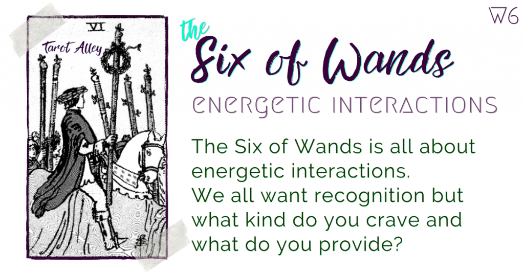 Intro: Six of Wands Tarot Card - energetic interactions
